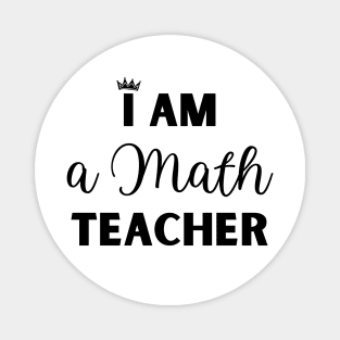 I am a Math Teacher Magnet